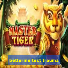 betterme test trauma